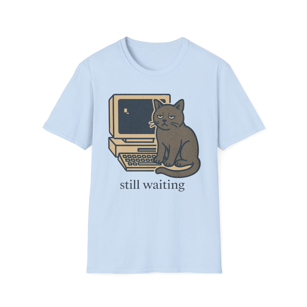Still Waiting T-Shirt
