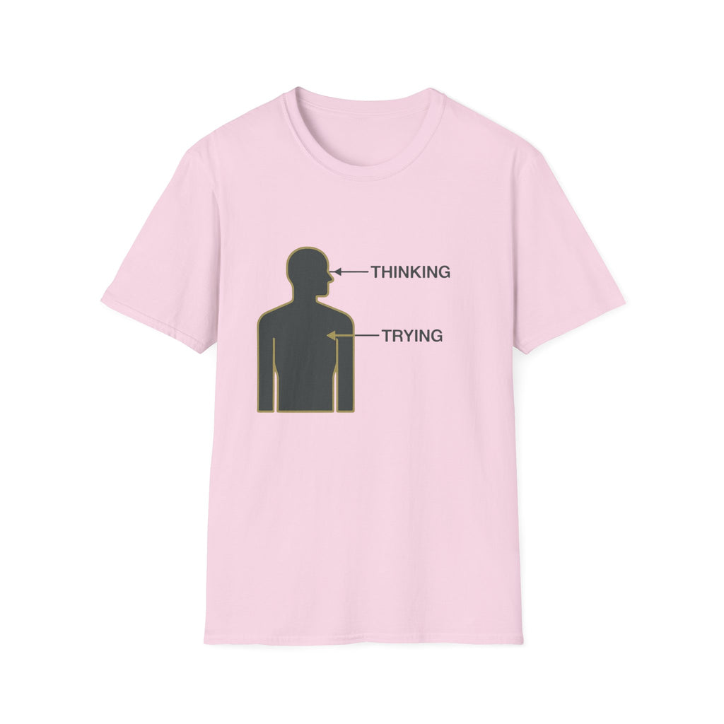 Thinking Trying T-Shirt