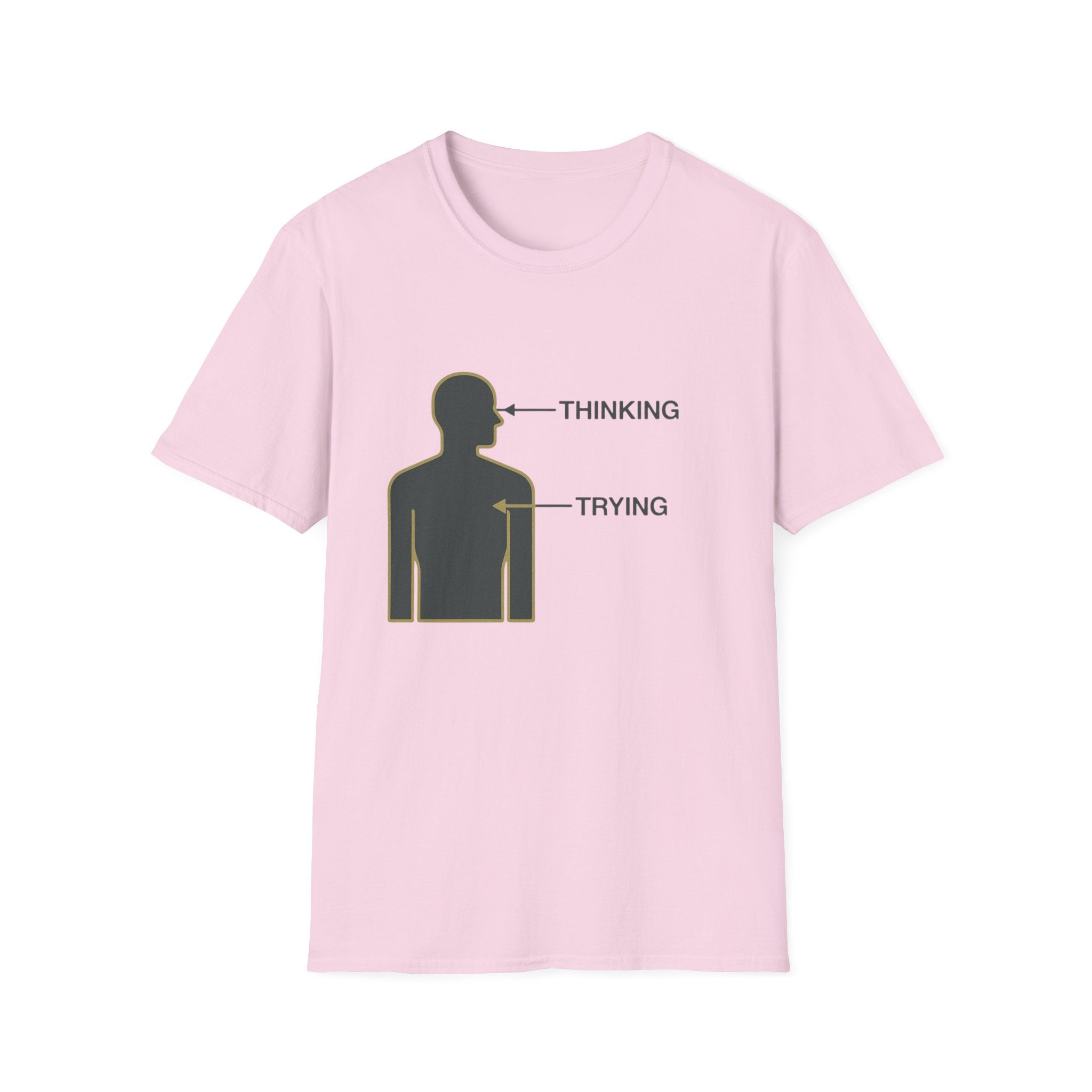 Thinking Trying T-Shirt