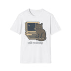 Still Waiting T-Shirt