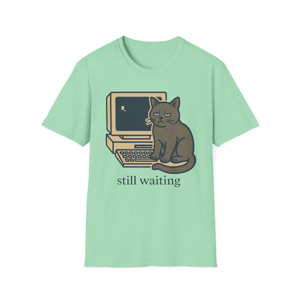 Still Waiting T-Shirt