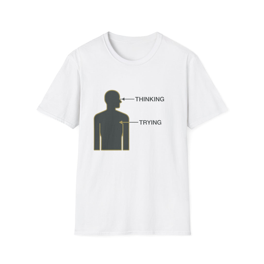 Thinking Trying T-Shirt